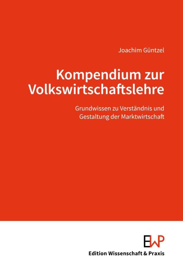 Kompendium zur Volkswirtschaftslehre - Joachim Güntzel (Buch)