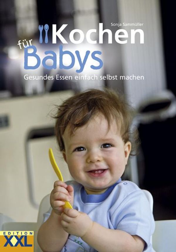 Kochen für Babys - Sonja Sammüller (Buch)