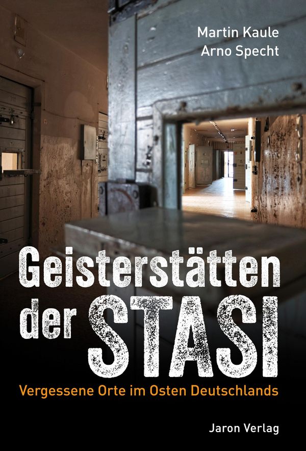Geisterstätten der Stasi - Martin Kaule (Buch)