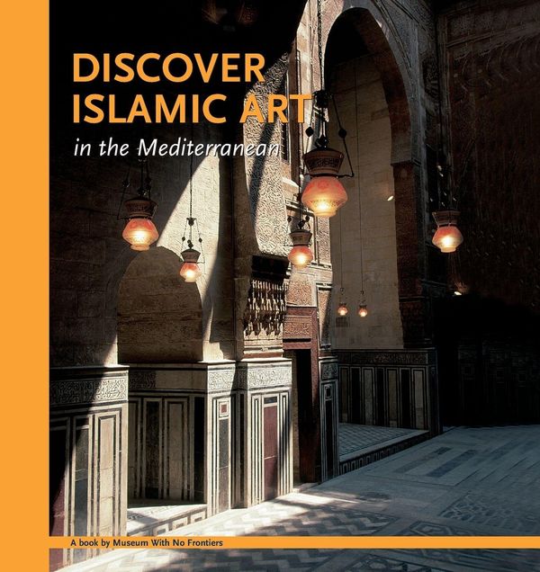 Discover Islamic Art in the Mediterranean - Aicha Benabed (Buch)
