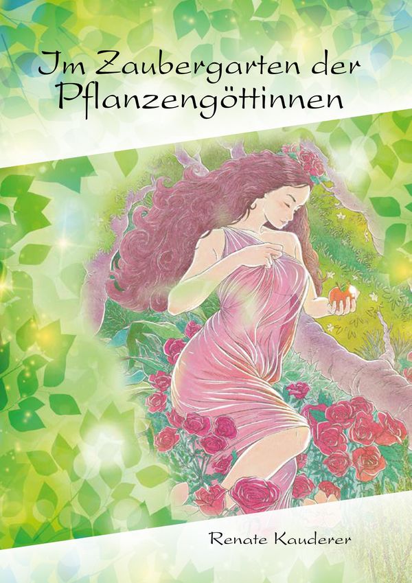 Im Zaubergarten der Pflanzengöttinnen - Renate Kauderer (Buch)