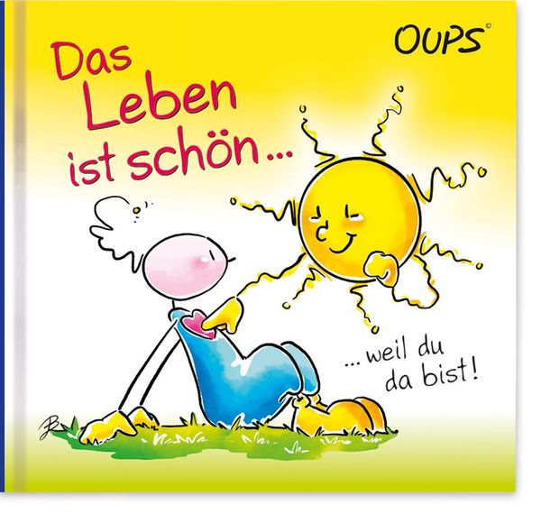 Das Leben ist schön, weil du da bist (Buch)
