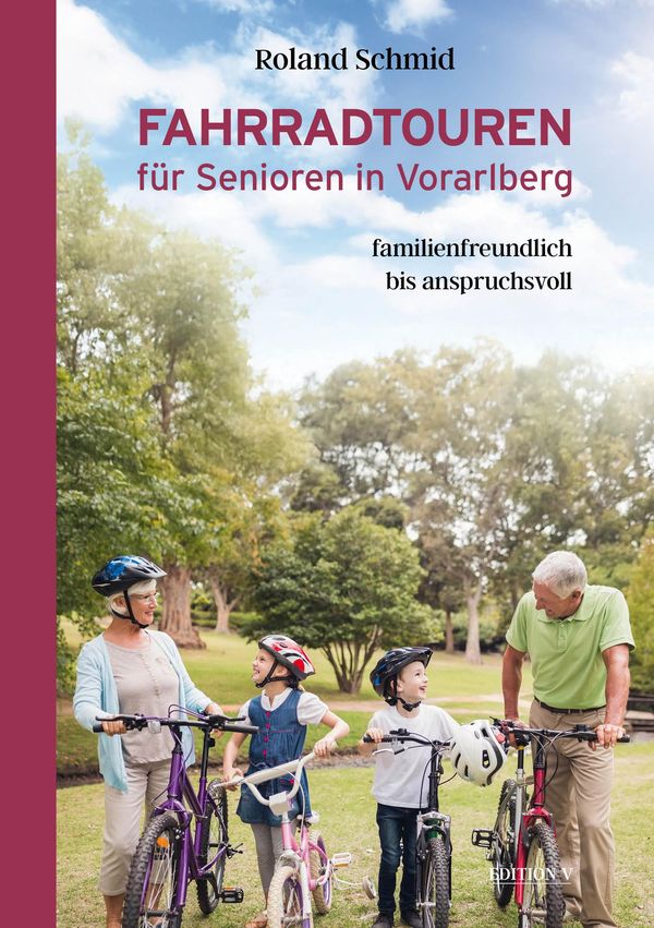 Fahrradtouren für Senioren in Vorarlberg - Roland Schmid (Buch)