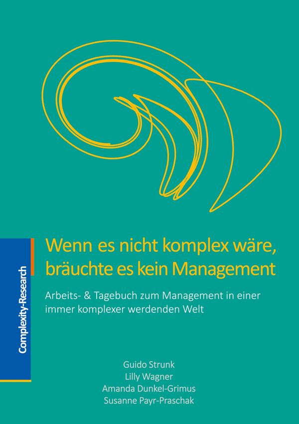 Wenn es nicht komplex wäre, bräuchte es kein Management - Guido Strunk