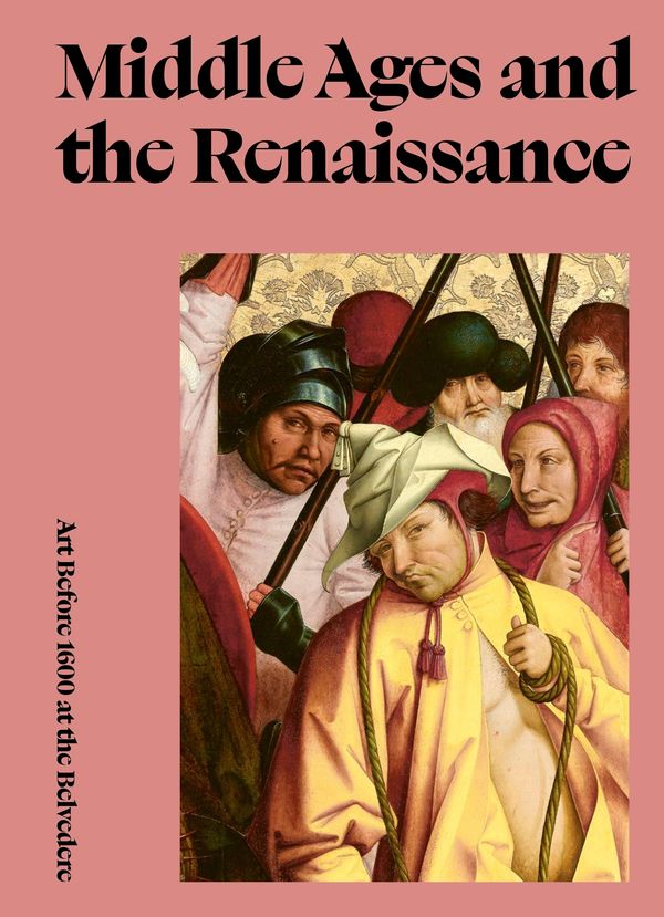 Middle Ages and the Renaissance. Art Before 1600 at the Belvedere