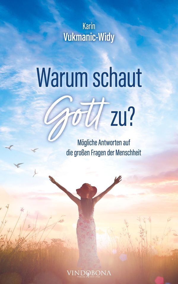 Warum schaut Gott zu? - Karin Vukmanic-Widy (Buch)