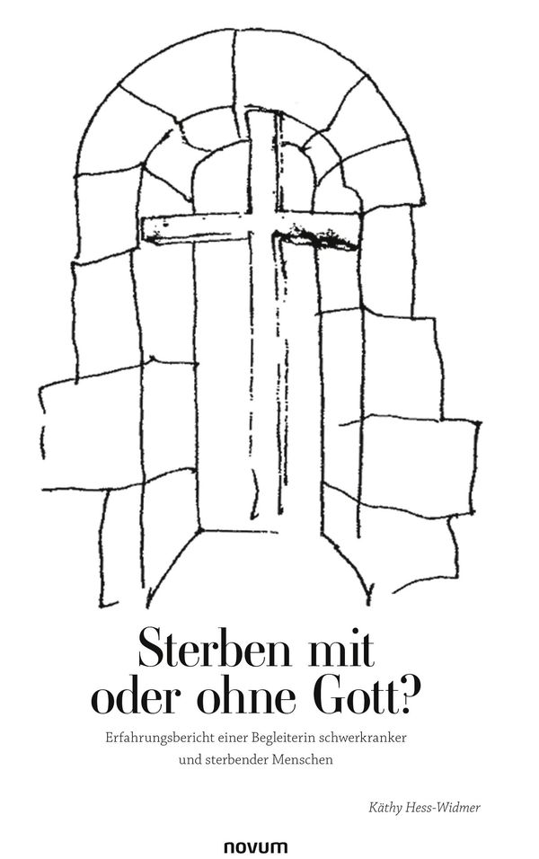 Sterben mit oder ohne Gott? - Käthy Hess-Widmer (Buch)