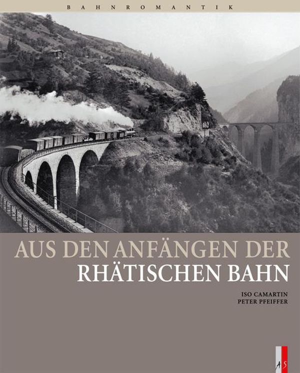 Aus den Anfängen der Rhätischen Bahn - Iso Camartin (Buch)