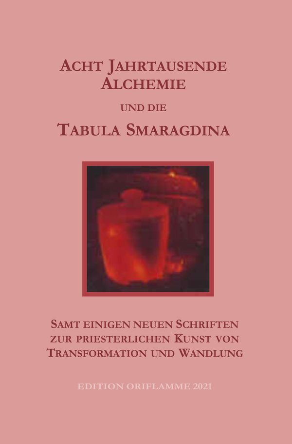 Acht Jahrtausende Alchemie und die Tabula Smaragdina - P. Martin