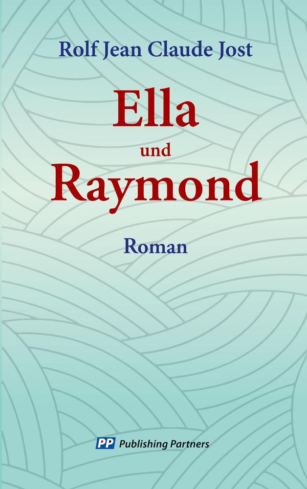 Ella und Raymond - Rolf Jean Claude Jost (Buch)