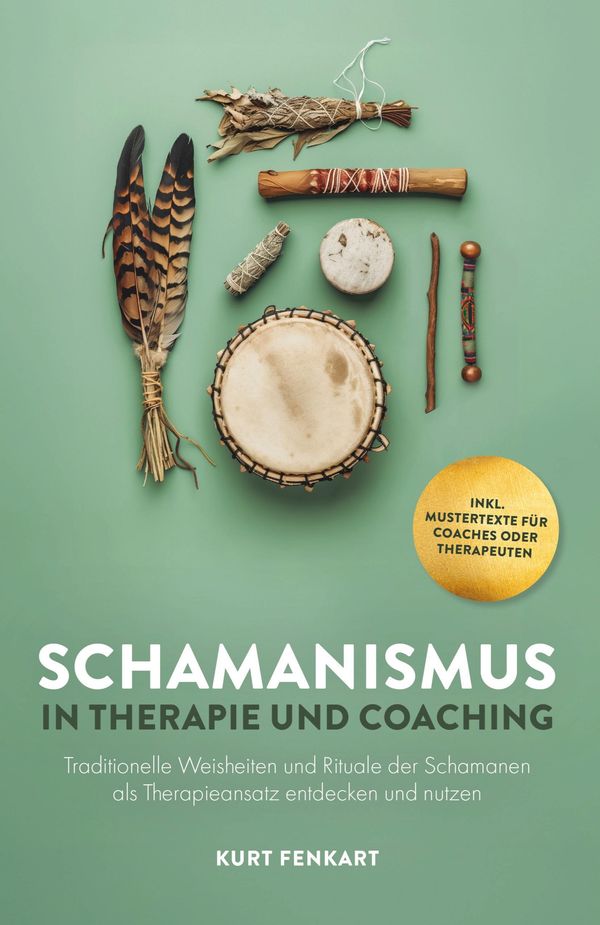 Schamanismus in Therapie und Coaching - Kurt Fenkart (Buch)