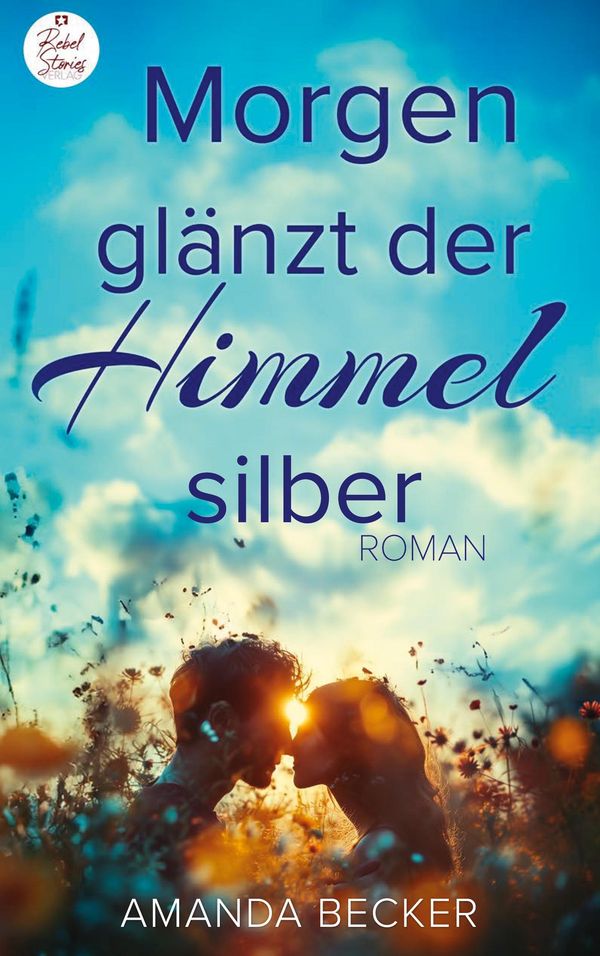 Morgen glänzt der Himmel silber - Amanda Becker (Buch)