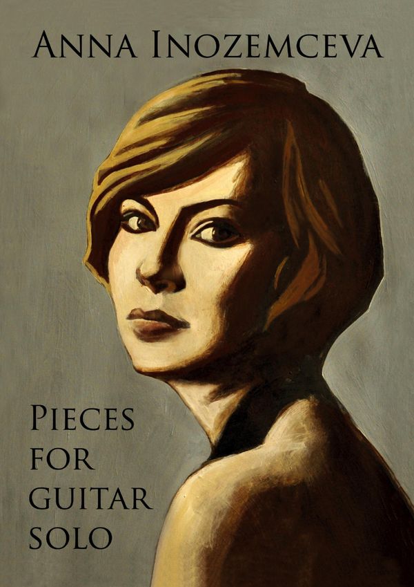 Pieces for Guitar Solo By Anna Inozemceva - Anna Inozemceva (Buch)