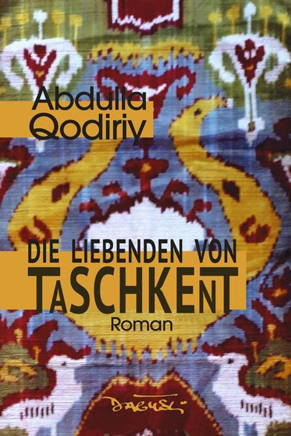 Die Liebenden von Taschkent - Abdulla Qodiriy (Buch)