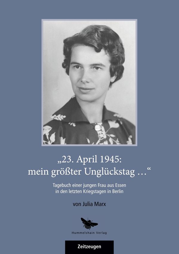 "23. April 1945: mein größter Unglückstag ..." - Julia Marx (Buch)