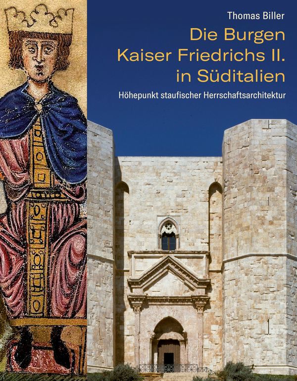 Die Burgen Kaiser Friedrichs II. in Süditalien - Thomas Biller (Buch)