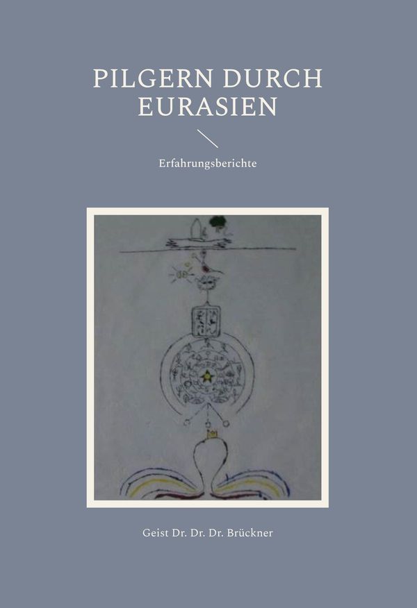 Pilgern durch Eurasien - Geist Brückner (Buch)
