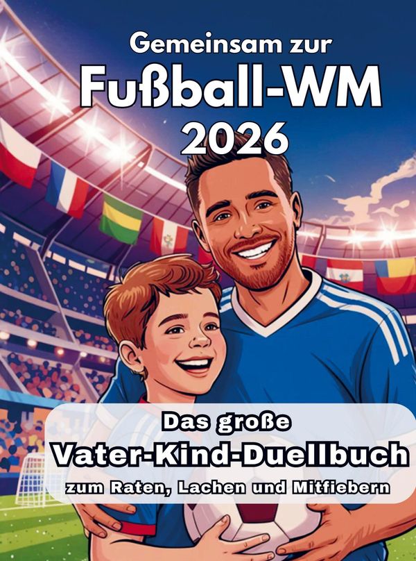 Das große Vater-Kind-Duellbuch - Gemeinsam zur Fußball-WM 2026 (Buch)