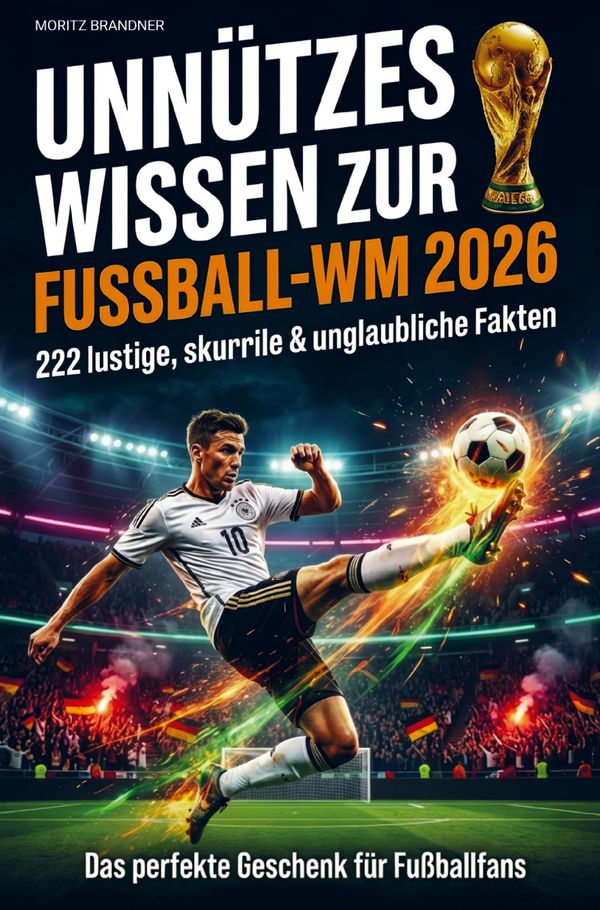 Unnützes Wissen zur Fußball-WM 2026 - Moritz Brandner (Buch)