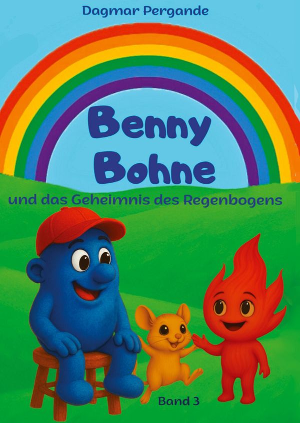 Benny Bohne und das Geheimnis des Regenbogens, Abenteuer, Magie, Fa...
