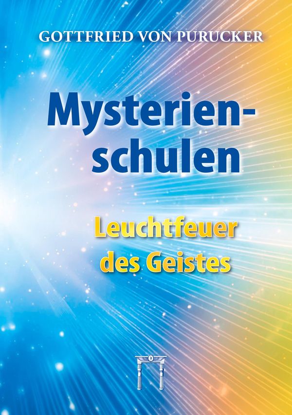 Mysterienschulen - Leuchtfeuer des Geistes - Gottfried von Purucker
