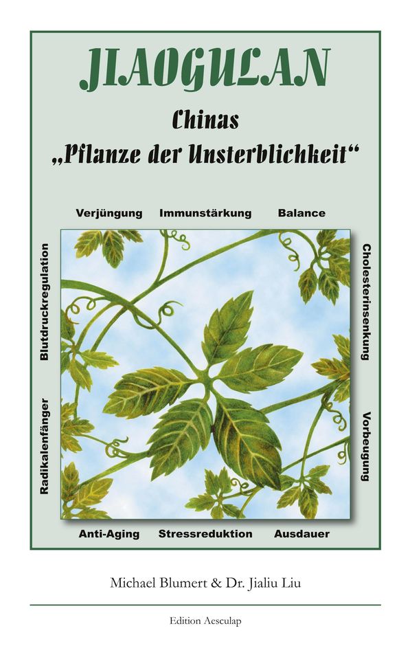 Jiaogulan, Chinas Pflanze der Unsterblichkeit - Michael Blumert (Buch)