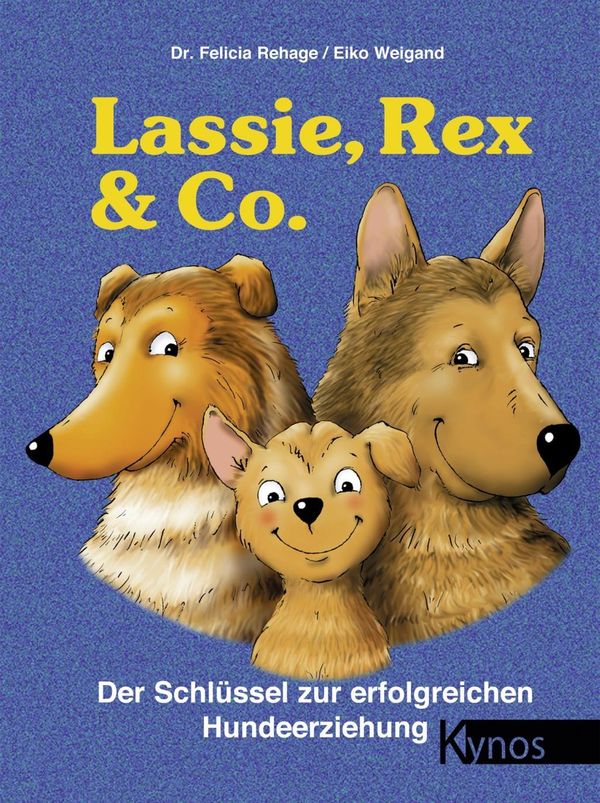 Lassie, Rex und Co - Felicia Rehage (Buch)
