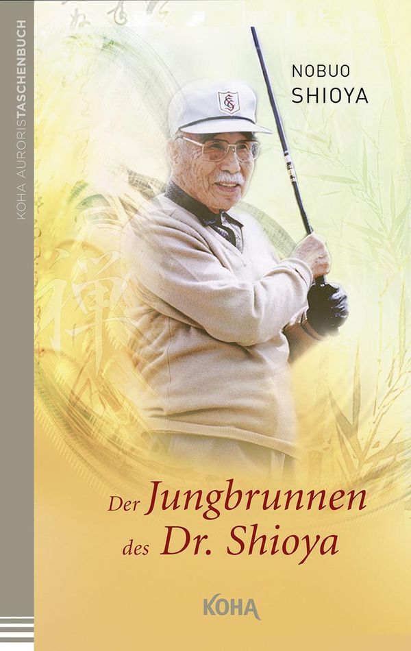 Der Jungbrunnen des Dr. Shioya - Nobuo Shioya (Buch)