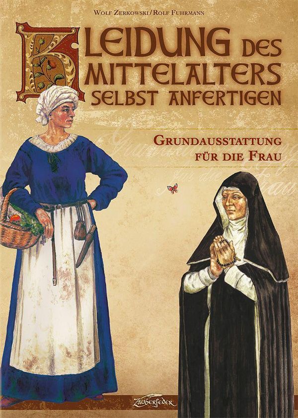 Kleidung des Mittelalters selbst anfertigen - Wolf Zerkowski (Buch)