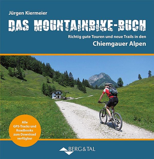 Das Mountainbike-Buch Chiemgauer Alpen - Jürgen Kiermeier (Buch)