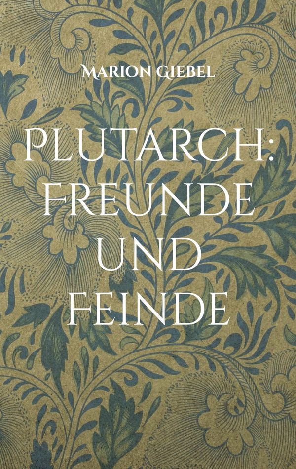Plutarch: Freunde und Feinde - Marion Giebel (Buch)