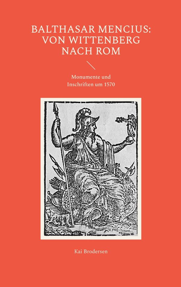 Balthasar Mencius: Von Wittenberg nach Rom - Kai Brodersen (Buch)