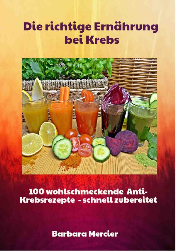 Die richtige Ernährung bei Krebs - Barbara Mercier (Buch)