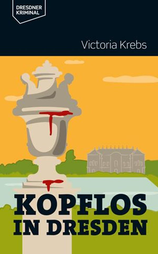 Kopflos in Dresden - Victoria Krebs (Buch)