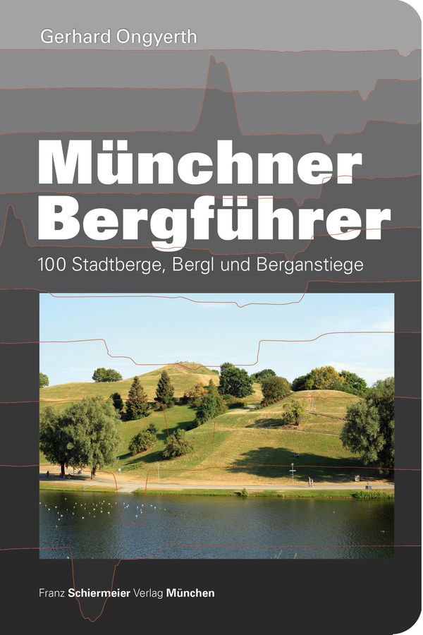 Münchner Bergführer - Gerhard Ongyerth (Buch)