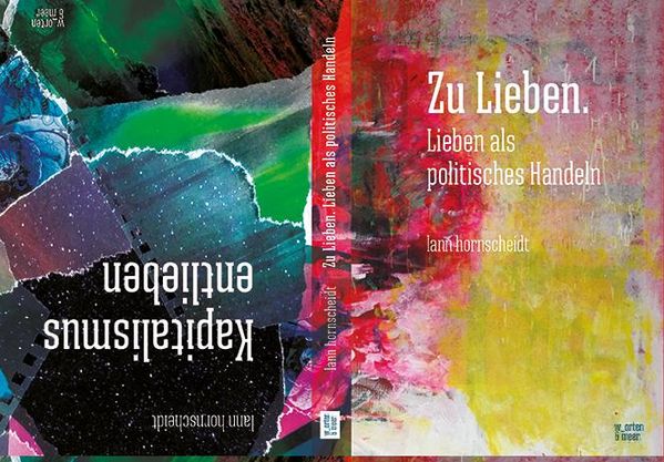 Zu Lieben. Lieben als politisches Handeln - Lann Hornscheidt (Buch)