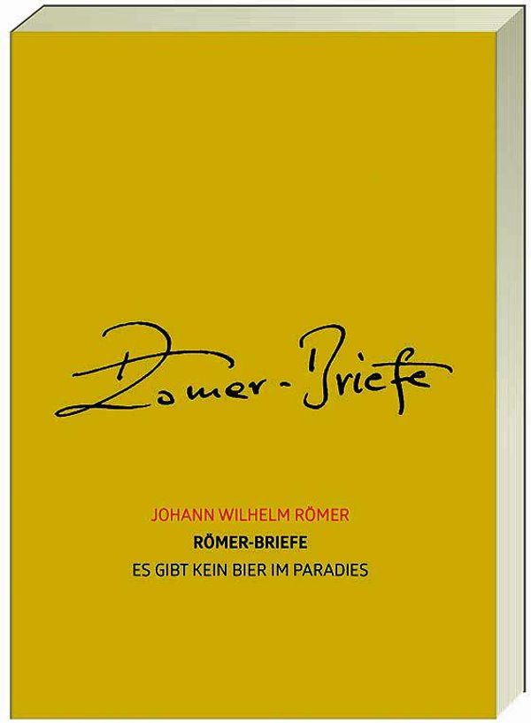 Römer-Briefe - Es gibt kein Bier im Paradies (Buch)