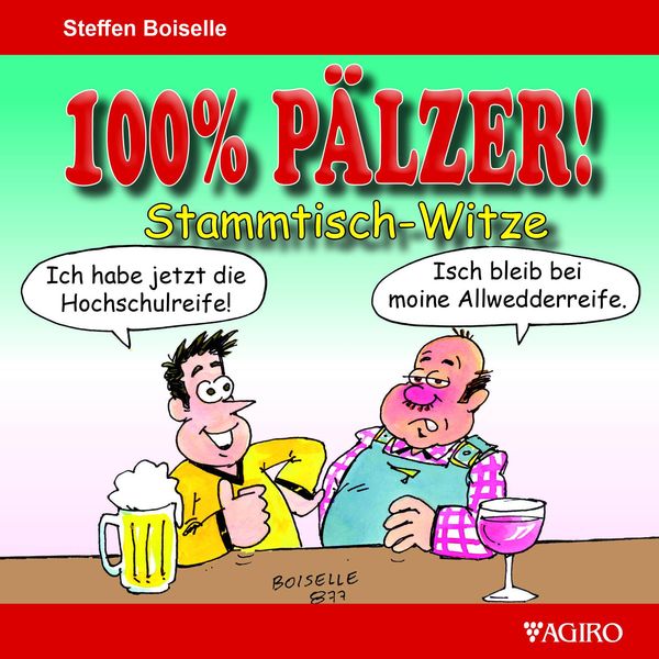 100% Pälzer! Stammtisch-Witze - Steffen Boiselle (Buch)