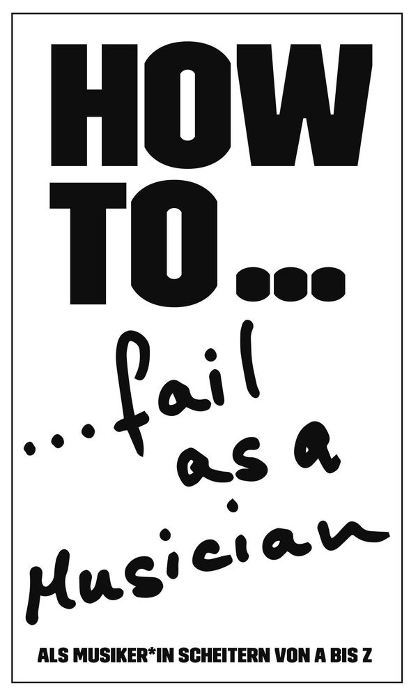 HOW TO... fail as a Musician - Denis Kappes (Buch)