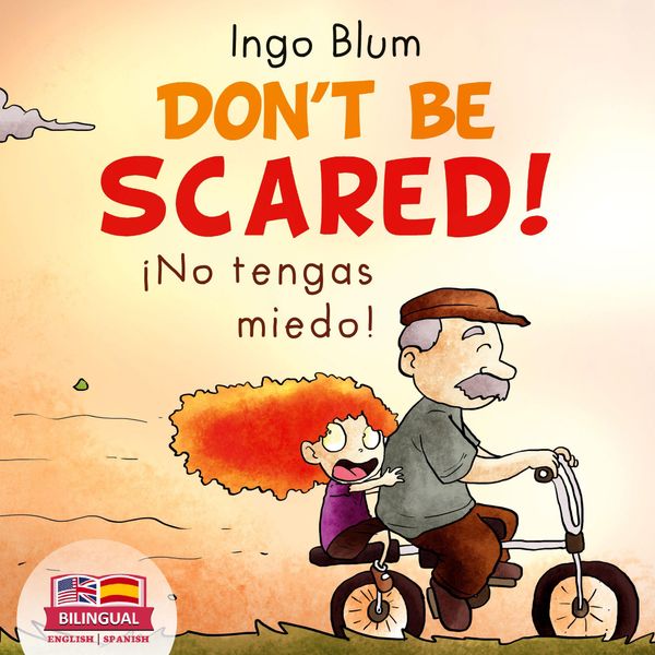 Dont be scared! - ¡No tengas miedo! - Ingo Blum (Buch)