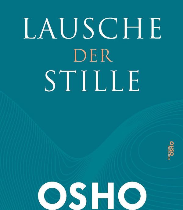 Lausche der Stille - Osho (Buch)