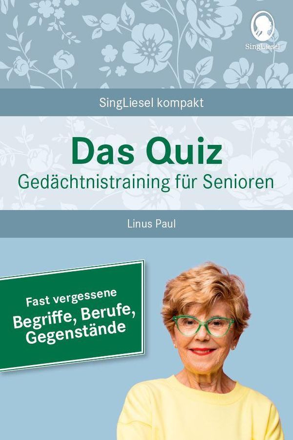 Fast vergessene Begriffe. Das Gedächtnistraining-Quiz für Senioren....