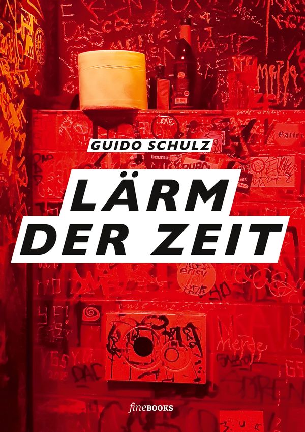 Lärm der Zeit - Guido Schulz (Buch)