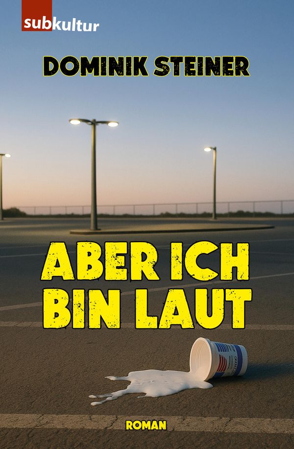 Aber ich bin laut - Dominik Steiner (Buch)