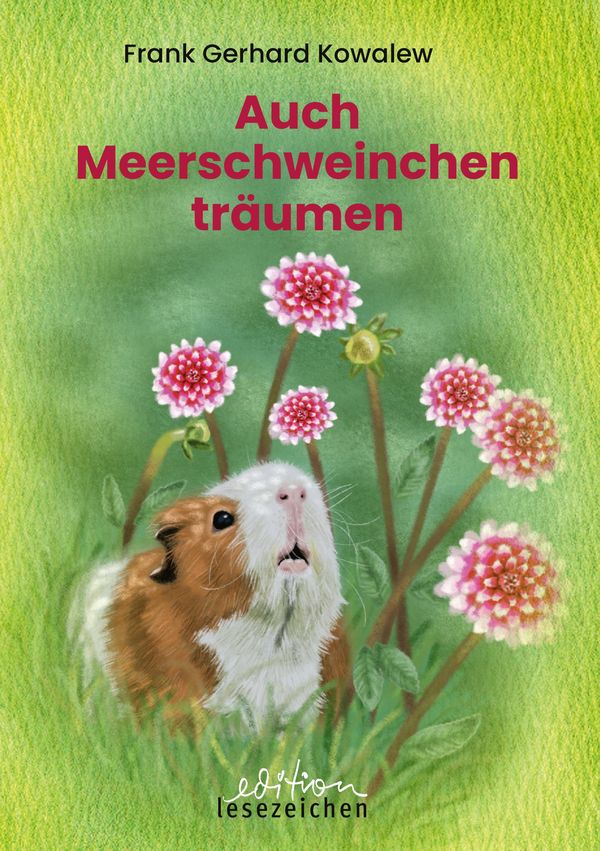 Auch Meerschweinchen träumen - Frank Gerhard Kowalew (Buch)