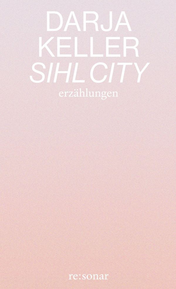Sihl City - Darja Keller (Buch)