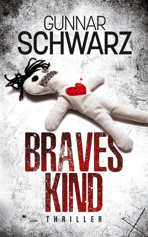 Braves Kind (Thriller) - Gunnar Schwarz (Buch)