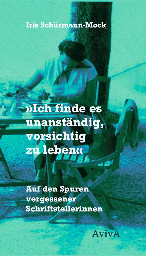 "Ich finde es unanständig, vorsichtig zu leben" - Iris Schürmann-Mock