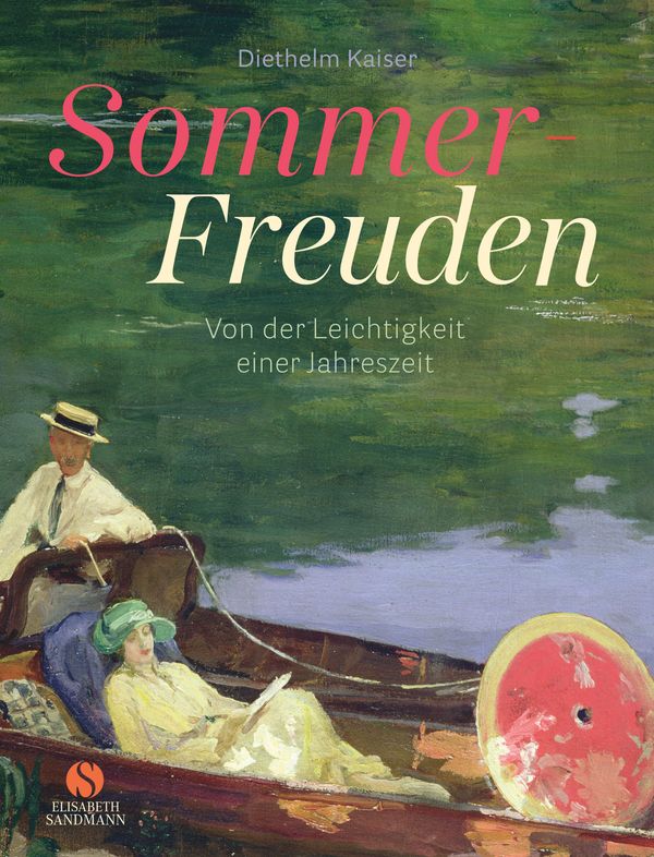 Sommer-Freuden: Von der Leichtigkeit einer Jahreszeit (Buch)