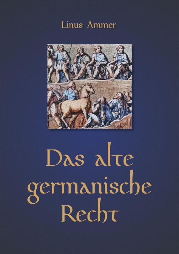Das alte germanische Recht - Linus Ammer (Buch)